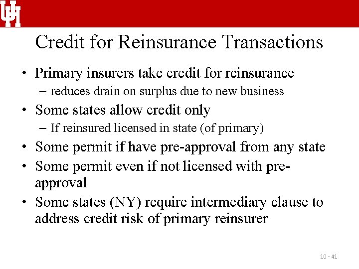 Credit for Reinsurance Transactions • Primary insurers take credit for reinsurance – reduces drain
