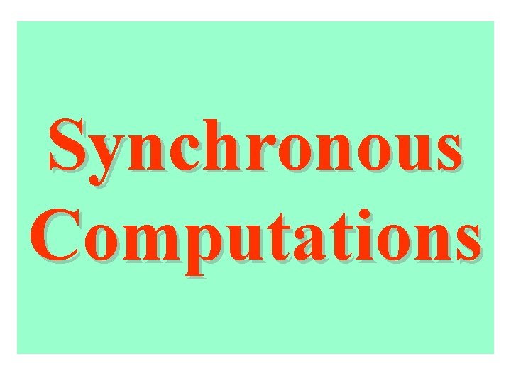 Synchronous Computations Synchronous Computations