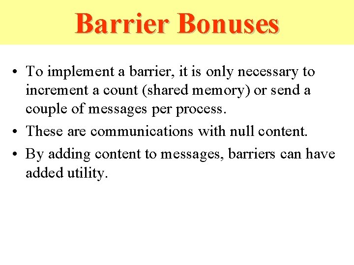 Barrier Bonuses • To implement a barrier, it is only necessary to increment a Barrier Bonuses • To implement a barrier, it is only necessary to increment a