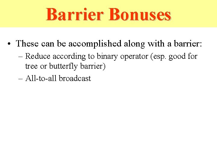 Barrier Bonuses • These can be accomplished along with a barrier: – Reduce according Barrier Bonuses • These can be accomplished along with a barrier: – Reduce according