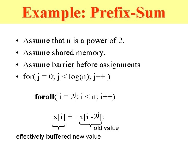 Example: Prefix-Sum • • Assume that n is a power of 2. Assume shared Example: Prefix-Sum • • Assume that n is a power of 2. Assume shared