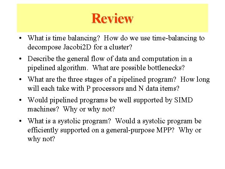 Review • What is time balancing? How do we use time-balancing to decompose Jacobi Review • What is time balancing? How do we use time-balancing to decompose Jacobi