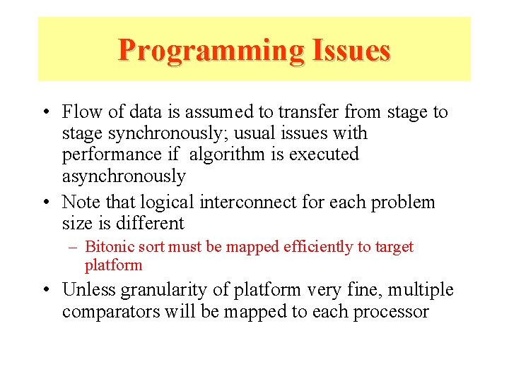 Programming Issues • Flow of data is assumed to transfer from stage to stage Programming Issues • Flow of data is assumed to transfer from stage to stage