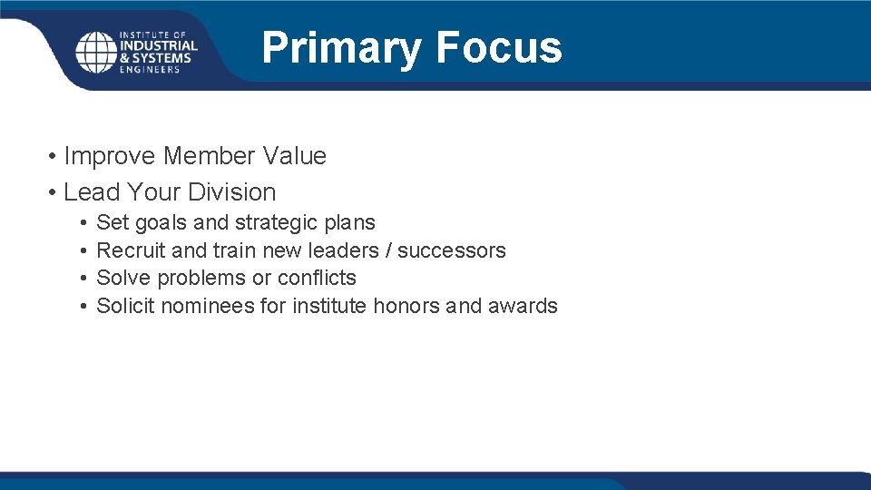 Primary Focus • Improve Member Value • Lead Your Division • • Set goals