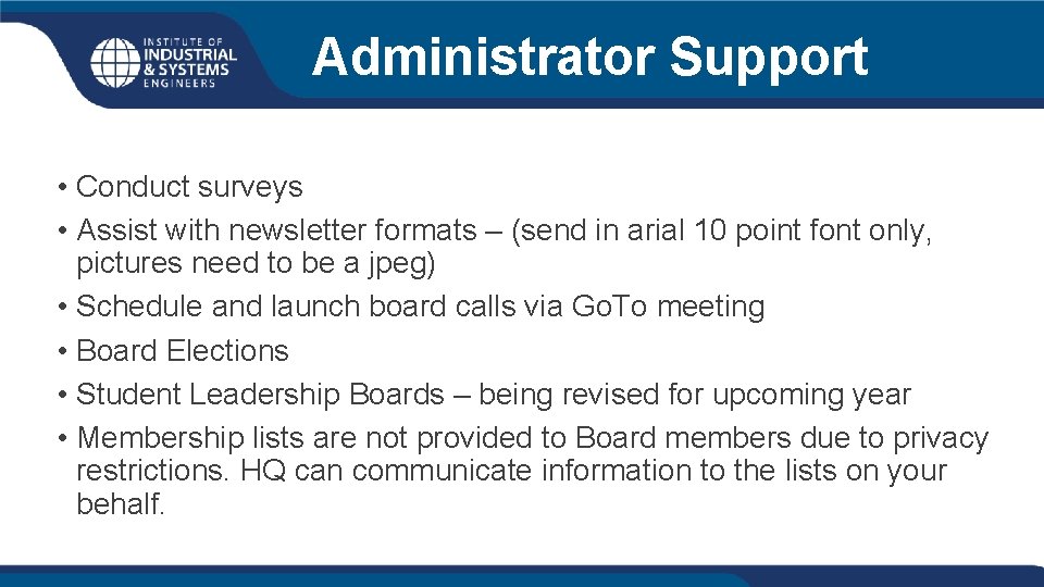 Administrator Support • Conduct surveys • Assist with newsletter formats – (send in arial