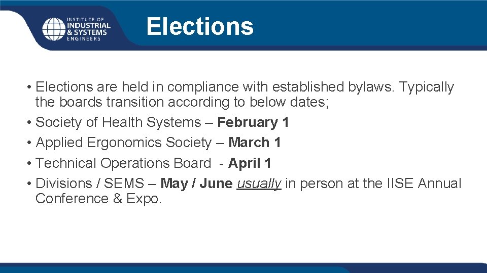 Elections • Elections are held in compliance with established bylaws. Typically the boards transition
