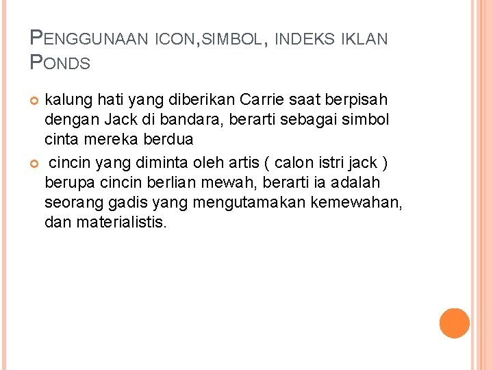 PENGGUNAAN ICON, SIMBOL, INDEKS IKLAN PONDS kalung hati yang diberikan Carrie saat berpisah dengan