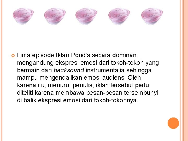  Lima episode Iklan Pond’s secara dominan mengandung ekspresi emosi dari tokoh-tokoh yang bermain