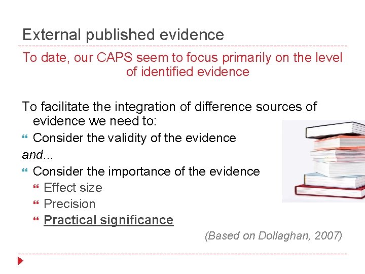 External published evidence To date, our CAPS seem to focus primarily on the level