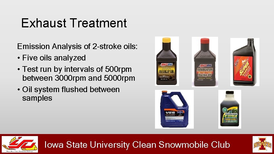 Exhaust Treatment Emission Analysis of 2 -stroke oils: • Five oils analyzed • Test