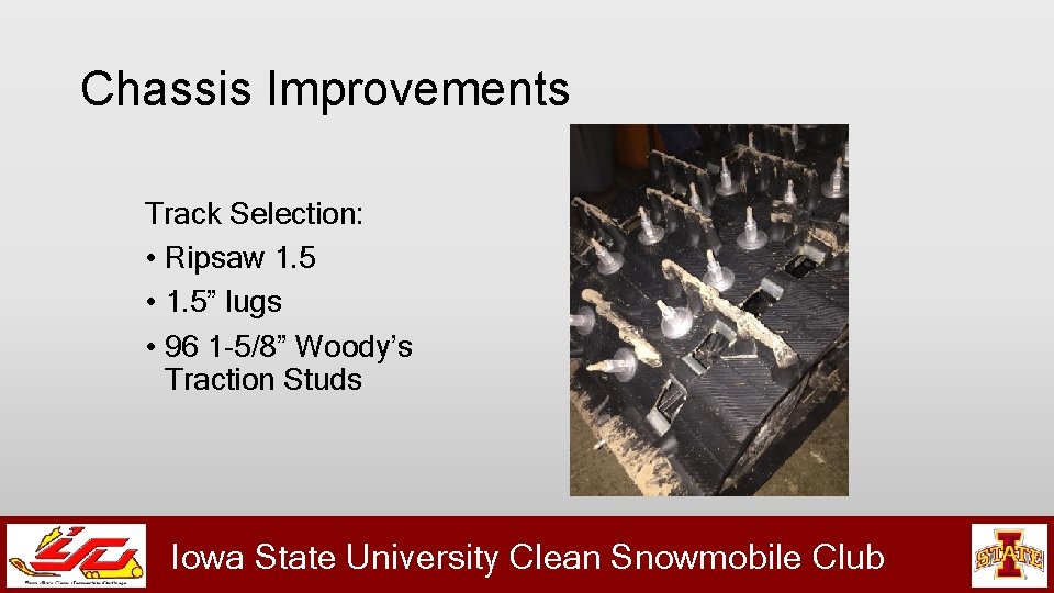 Chassis Improvements Track Selection: • Ripsaw 1. 5 • 1. 5” lugs • 96