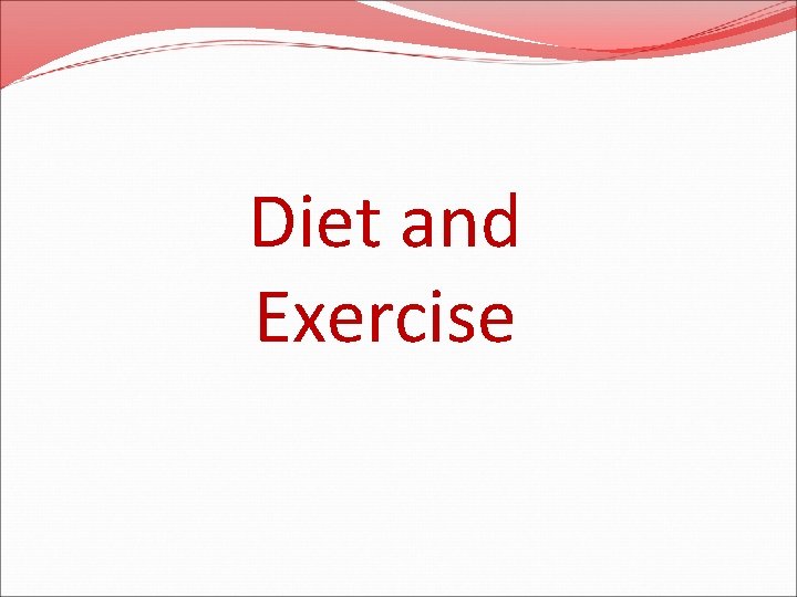 Diet and Exercise 
