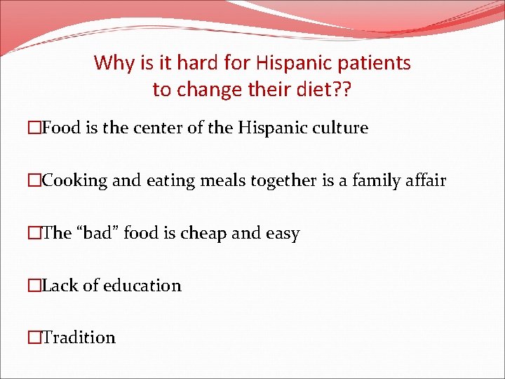 Why is it hard for Hispanic patients to change their diet? ? �Food is