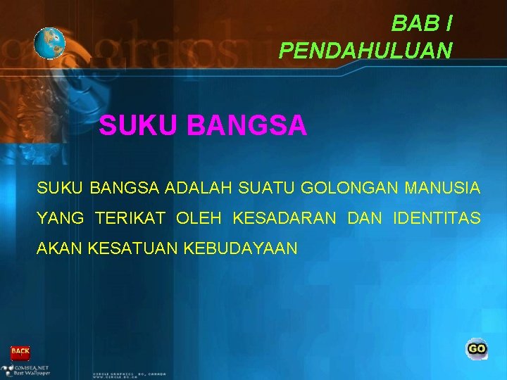 BAB I PENDAHULUAN SUKU BANGSA ADALAH SUATU GOLONGAN MANUSIA YANG TERIKAT OLEH KESADARAN DAN