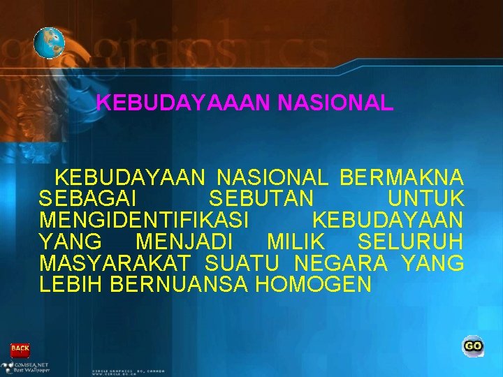 KEBUDAYAAAN NASIONAL KEBUDAYAAN NASIONAL BERMAKNA SEBAGAI SEBUTAN UNTUK MENGIDENTIFIKASI KEBUDAYAAN YANG MENJADI MILIK SELURUH