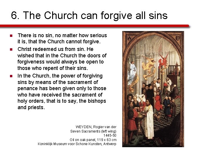 6. The Church can forgive all sins n n n There is no sin,