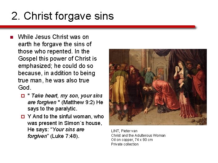 2. Christ forgave sins n While Jesus Christ was on earth he forgave the