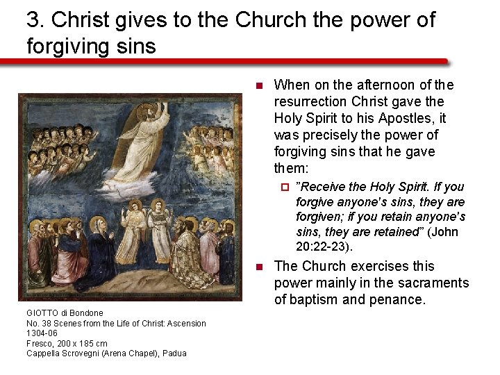 3. Christ gives to the Church the power of forgiving sins n When on
