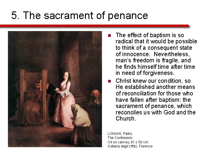 5. The sacrament of penance n n The effect of baptism is so radical