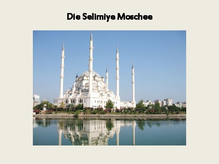 Die Selimiye Moschee 