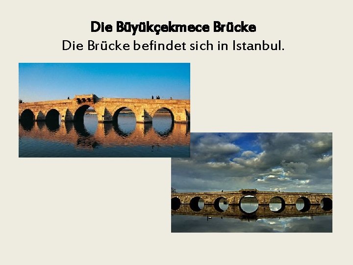 Die Büyükçekmece Brücke Die Brücke befindet sich in Istanbul. 