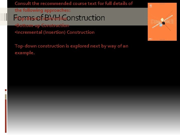 Consult the recommended course text for full details of the following approaches: • Top-downof