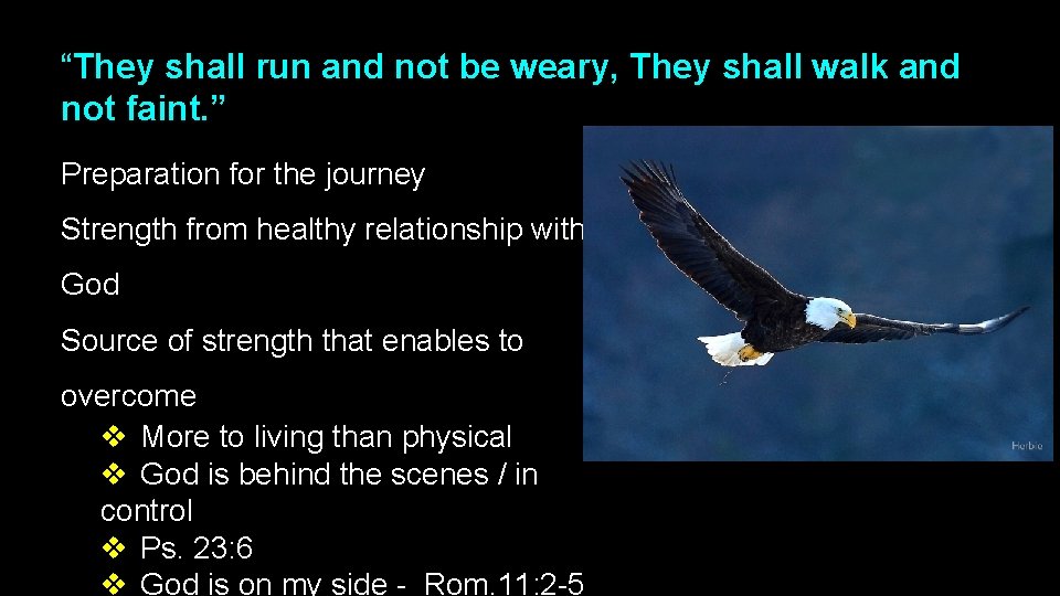 “They shall run and not be weary, They shall walk and not faint. ”