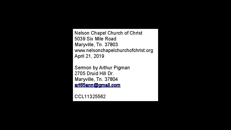 Nelson Chapel Church of Christ 5039 Six Mile Road Maryville, Tn. 37803 www. nelsonchapelchurchofchrist.