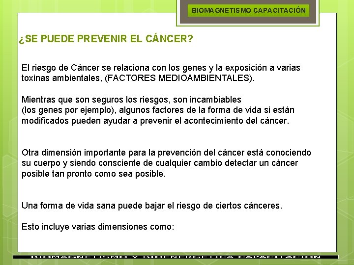 BIOMAGNETISMO CAPACITACIÓN ¿SE PUEDE PREVENIR EL CÁNCER? El riesgo de Cáncer se relaciona con