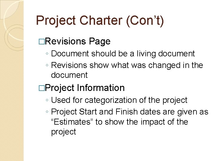 Project Charter (Con’t) �Revisions Page ◦ Document should be a living document ◦ Revisions