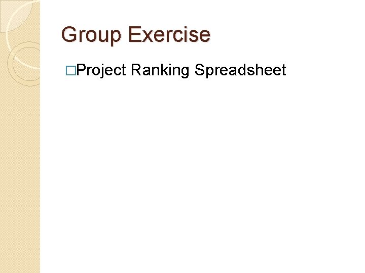 Group Exercise �Project Ranking Spreadsheet 