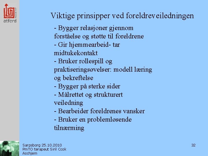 Viktige prinsipper ved foreldreveiledningen - Bygger relasjoner gjennom forståelse og støtte til foreldrene -