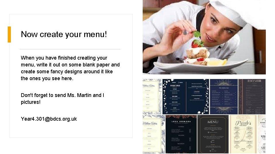 Now create your menu! When you have finished creating your menu, write it out