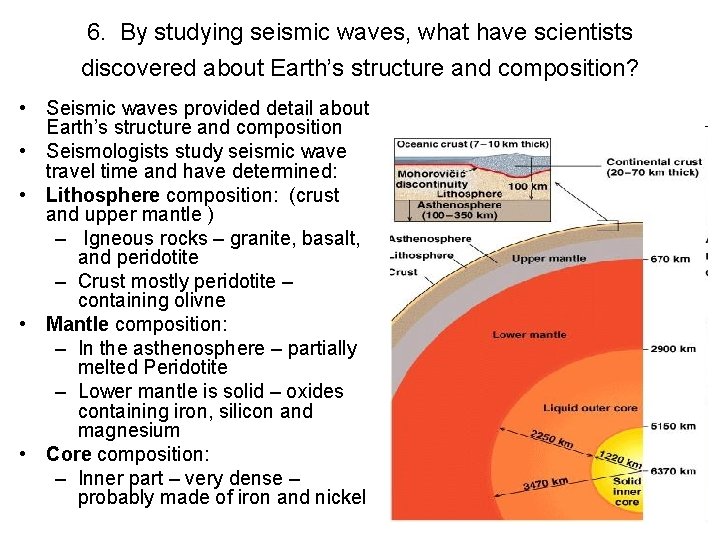 6. By studying seismic waves, what have scientists discovered about Earth’s structure and composition?