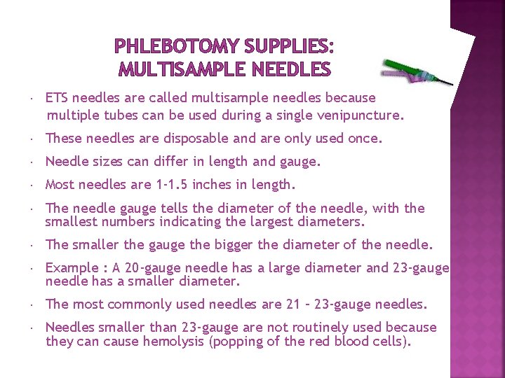 PHLEBOTOMY SUPPLIES: MULTISAMPLE NEEDLES ETS needles are called multisample needles because multiple tubes can PHLEBOTOMY SUPPLIES: MULTISAMPLE NEEDLES ETS needles are called multisample needles because multiple tubes can