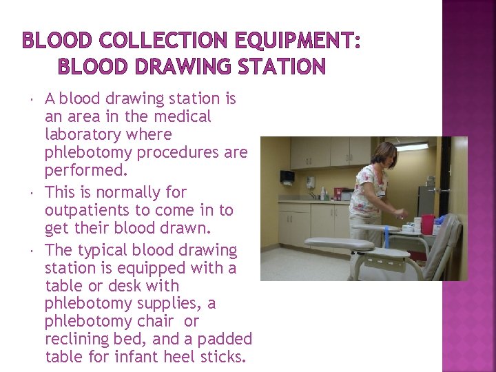 BLOOD COLLECTION EQUIPMENT: BLOOD DRAWING STATION A blood drawing station is an area in BLOOD COLLECTION EQUIPMENT: BLOOD DRAWING STATION A blood drawing station is an area in