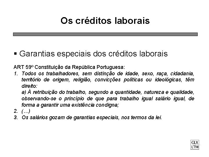 Os créditos laborais § Garantias especiais dos créditos laborais ART 59º Constituição da República