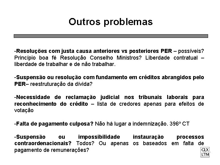 Outros problemas -Resoluções com justa causa anteriores vs posteriores PER – possíveis? Princípio boa