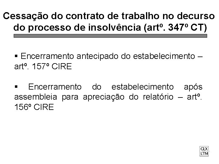 Cessação do contrato de trabalho no decurso do processo de insolvência (artº. 347º CT)