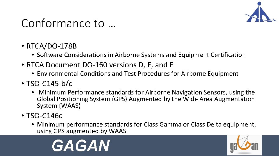 Conformance to … • RTCA/DO-178 B • Software Considerations in Airborne Systems and Equipment