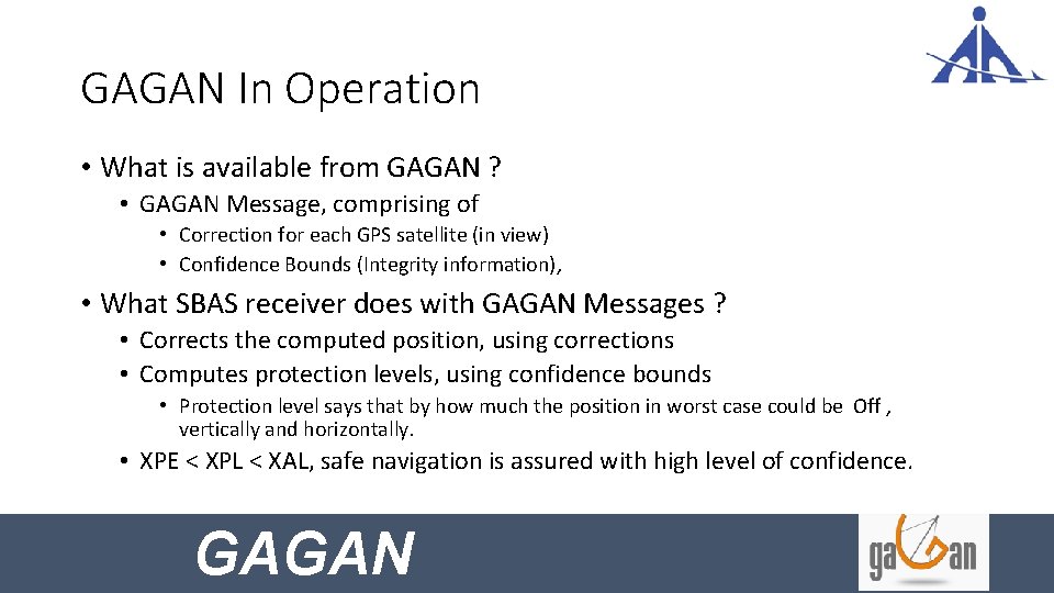 GAGAN In Operation • What is available from GAGAN ? • GAGAN Message, comprising