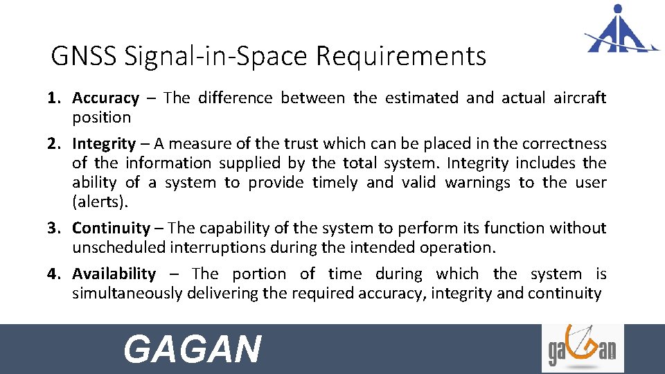 GNSS Signal-in-Space Requirements 1. Accuracy – The difference between the estimated and actual aircraft