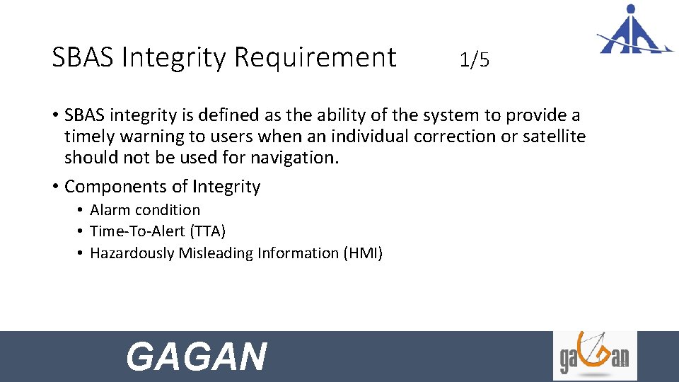 SBAS Integrity Requirement 1/5 • SBAS integrity is defined as the ability of the
