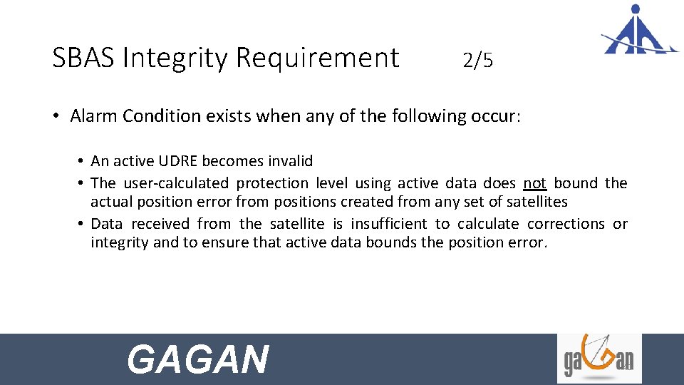 SBAS Integrity Requirement 2/5 • Alarm Condition exists when any of the following occur: