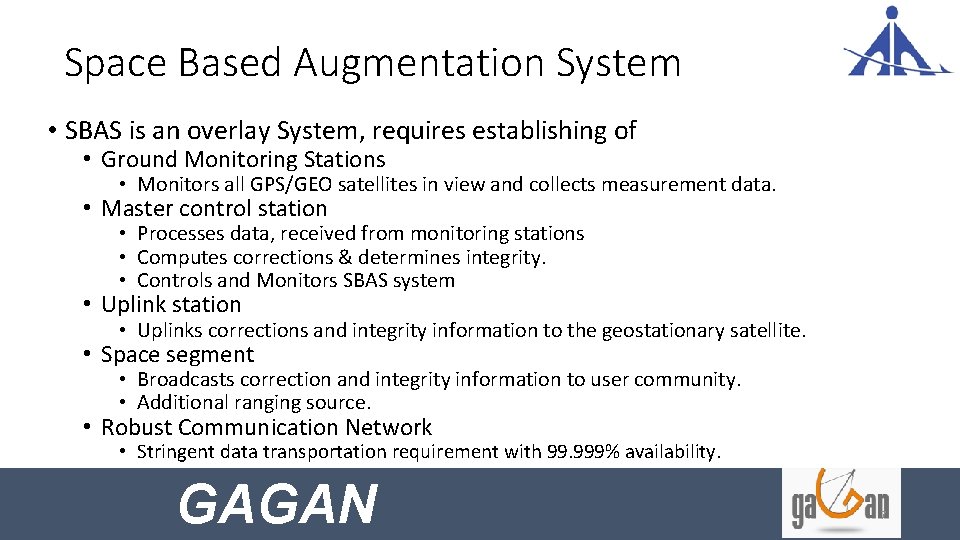 Space Based Augmentation System • SBAS is an overlay System, requires establishing of •