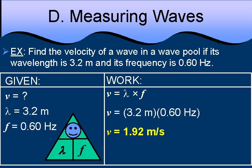 D. Measuring Waves Ø EX: Find the velocity of a wave in a wave