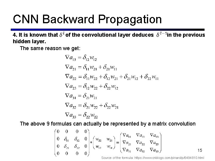 CNN Backward Propagation 4. It is known that of the convolutional layer deduces hidden