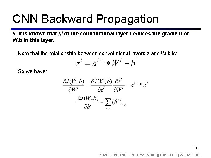 CNN Backward Propagation 5. It is known that W, b in this layer. of
