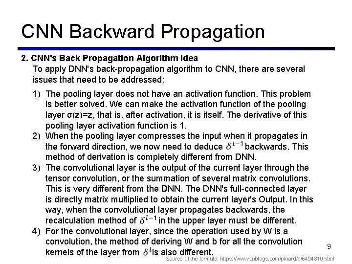 CNN Backward Propagation 2. CNN's Back Propagation Algorithm Idea To apply DNN's back-propagation algorithm