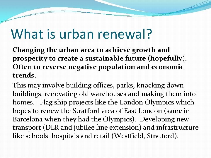 What is urban renewal? Changing the urban area to achieve growth and prosperity to